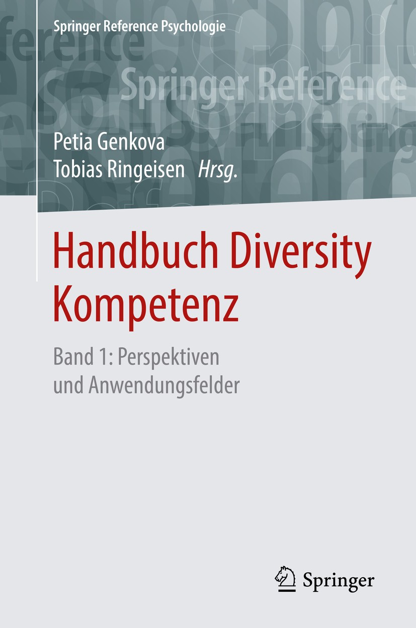 Titlebook: Handbuch Diversity Kompetenz; Band 1: Perspektiven Petia Genkova,Tobias Ringeisen Book 2016 Springer Fachmedien Wiesbaden GmbH 2016 Arbeits Titlebook: Handbuch Diversity Kompetenz; Band 1: Perspektiven Petia Genkova,Tobias Ringeisen Book 2016 Springer Fachmedien Wiesbaden GmbH 2016 Arbeits