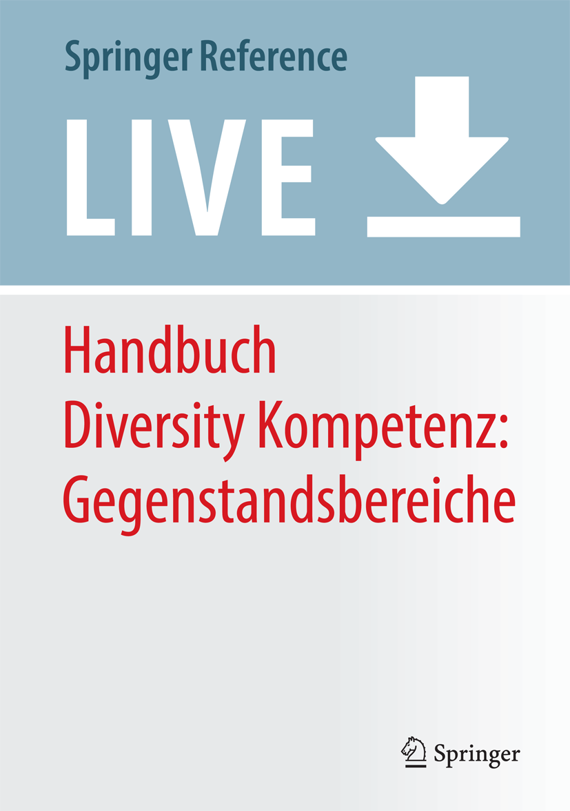 Titlebook: Handbuch Diversity Kompetenz: Gegenstandsbereiche; Petia Genkova,Tobias Ringeisen Living reference work 2020Latest edition Arbeitsleben.D Titlebook: Handbuch Diversity Kompetenz: Gegenstandsbereiche; Petia Genkova,Tobias Ringeisen Living reference work 2020Latest edition Arbeitsleben.D