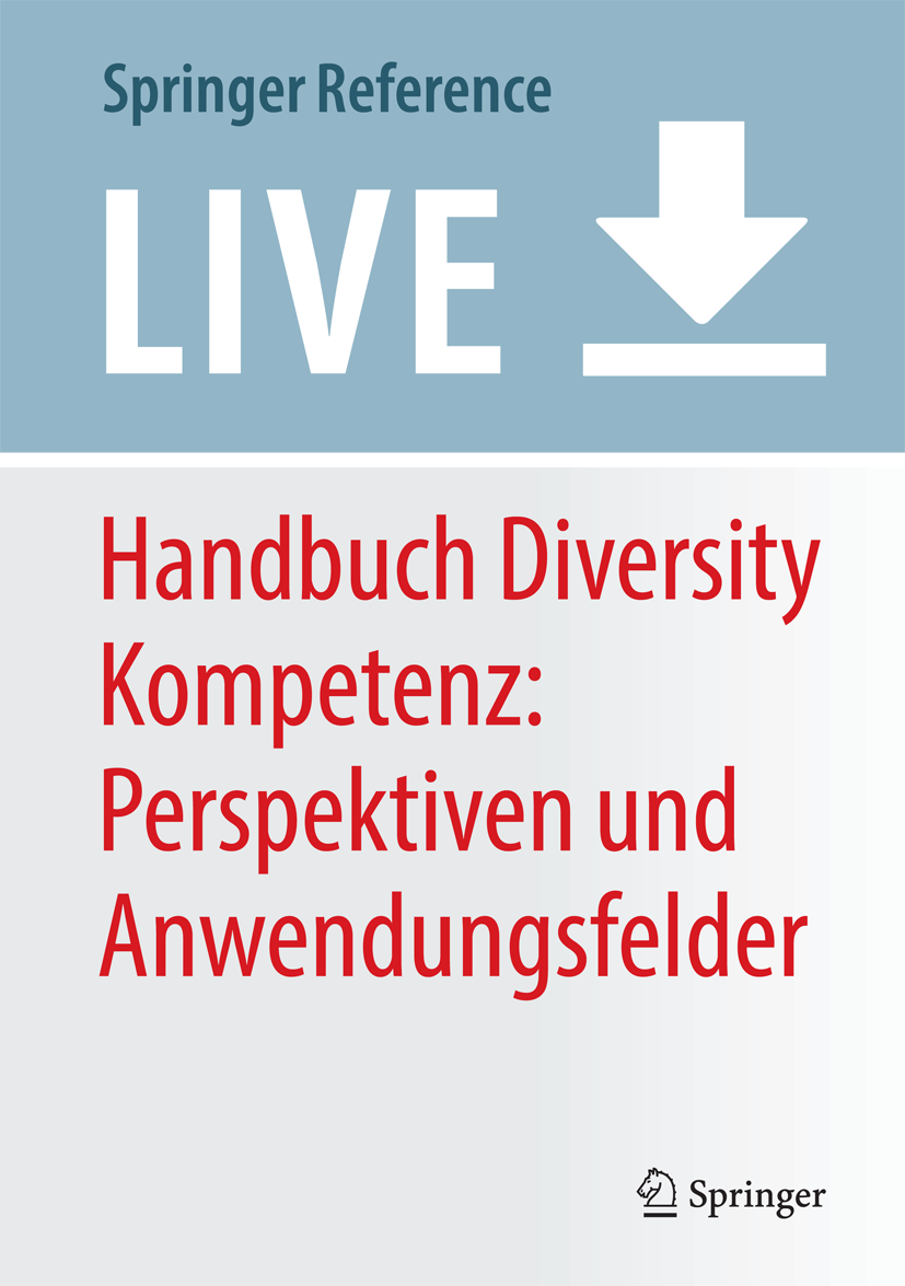 Titlebook: Handbuch Diversity Kompetenz: Perspektiven und Anwendungsfelder; Petia Genkova,Tobias Ringeisen Living reference work 2020Latest edition Titlebook: Handbuch Diversity Kompetenz: Perspektiven und Anwendungsfelder; Petia Genkova,Tobias Ringeisen Living reference work 2020Latest edition