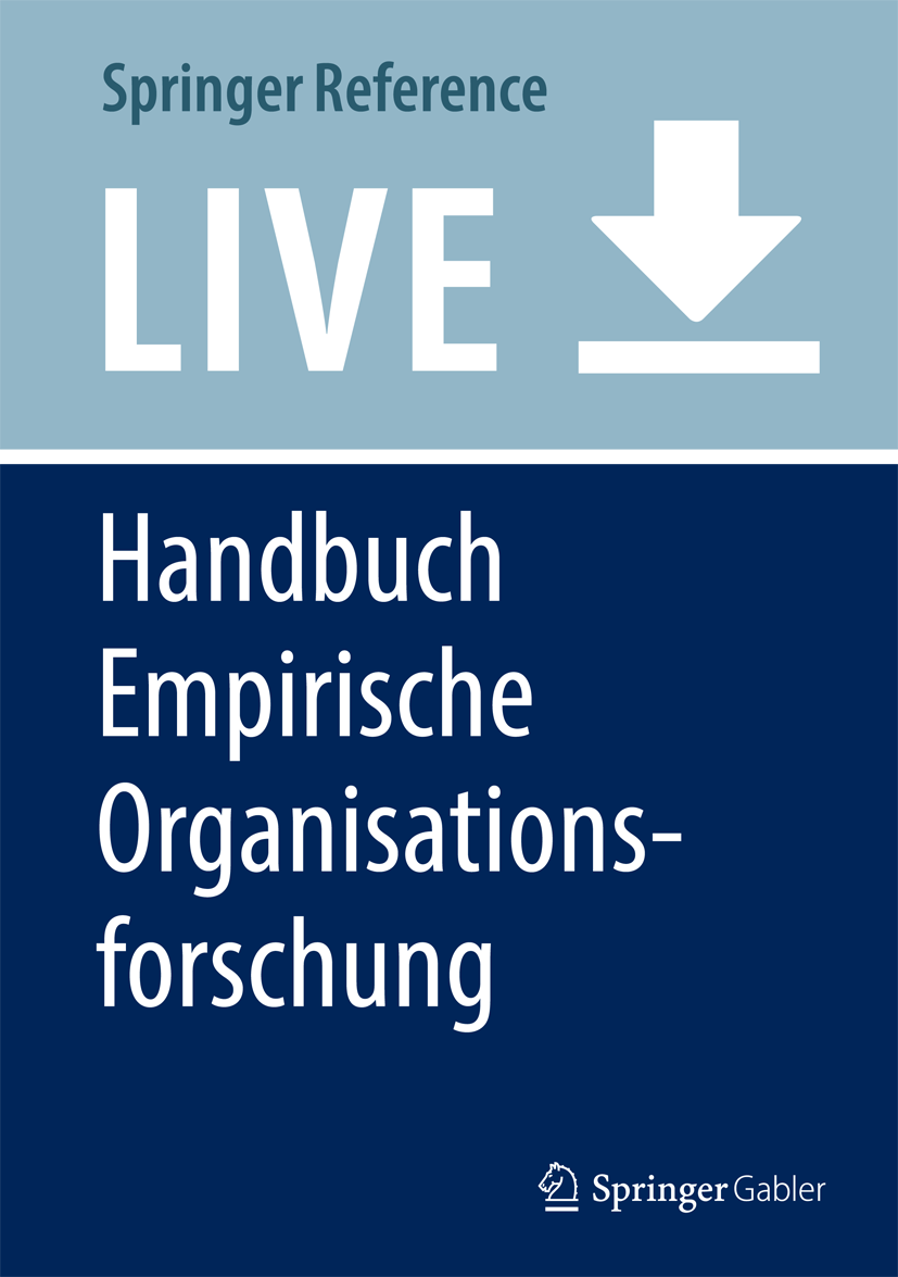 Titlebook: Handbuch Empirische Organisationsforschung; Stefan Liebig,Wenzel Matiaske,Sophie Rosenbohm Living reference work 0Latest edition Titlebook: Handbuch Empirische Organisationsforschung; Stefan Liebig,Wenzel Matiaske,Sophie Rosenbohm Living reference work 0Latest edition