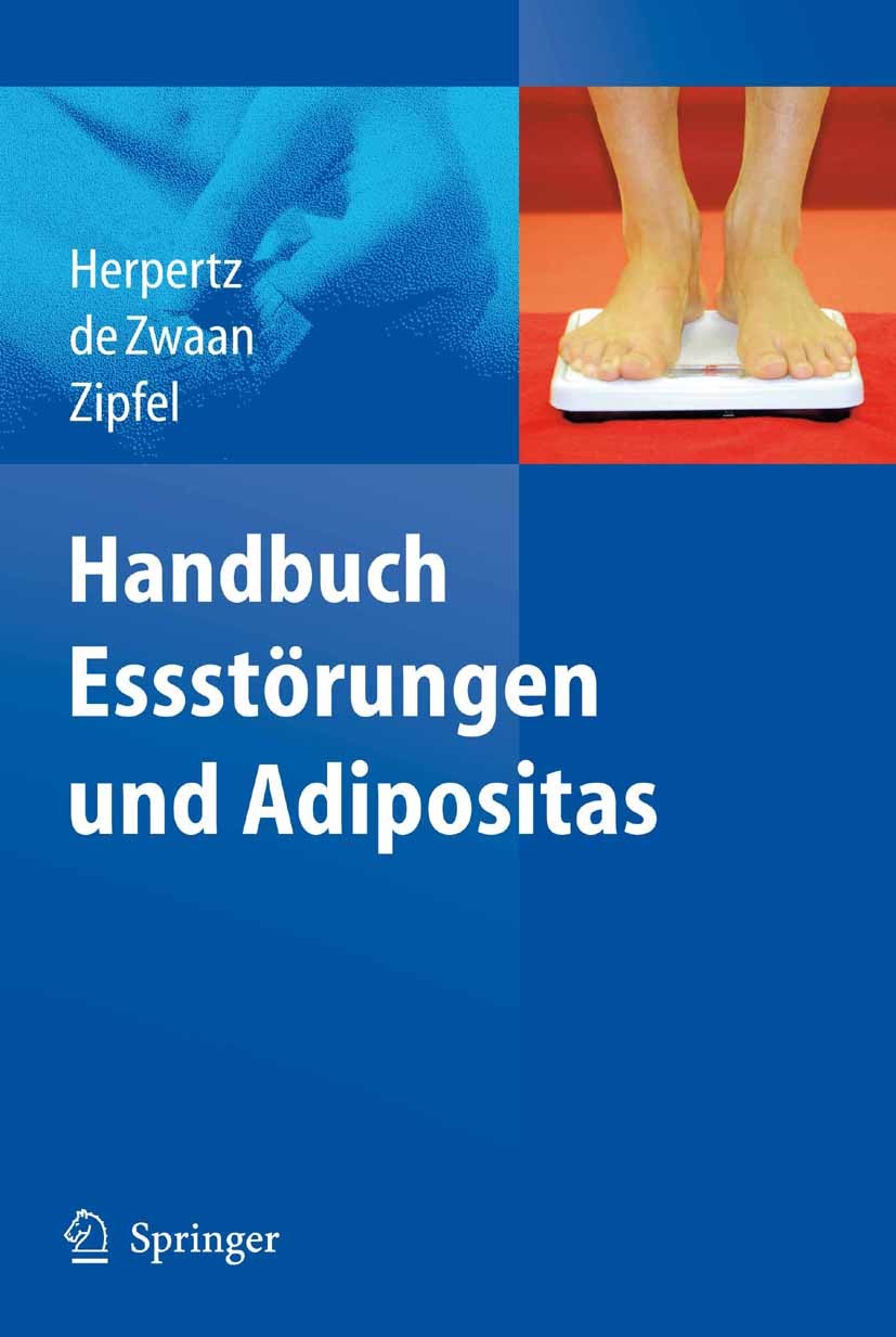 Titlebook: Handbuch Essstörungen und Adipositas; Stephan Herpertz,Martina Zwaan,Stephan Zipfel Book 20081st edition Springer-Verlag Berlin Heidelberg Titlebook: Handbuch Essstörungen und Adipositas; Stephan Herpertz,Martina Zwaan,Stephan Zipfel Book 20081st edition Springer-Verlag Berlin Heidelberg