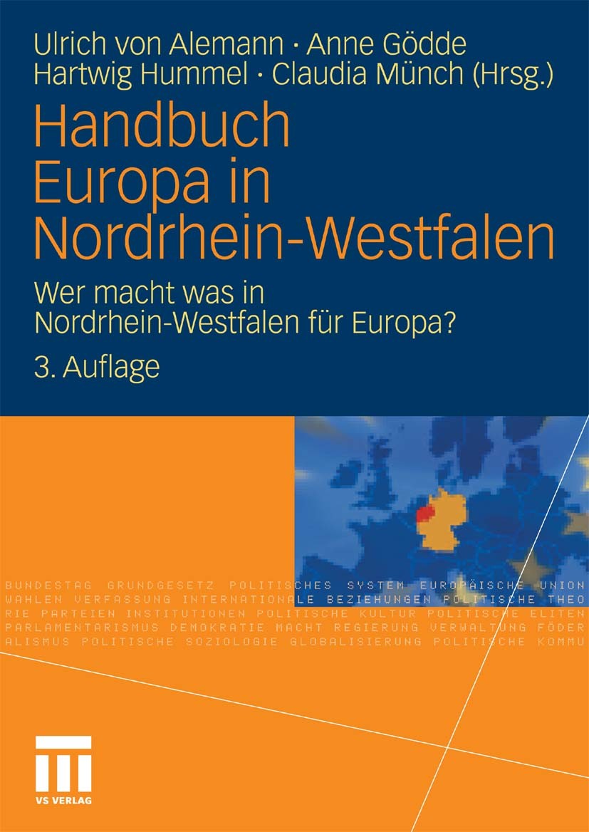 Titlebook: Handbuch Europa in Nordrhein-Westfalen; Wer macht was in Nor Ulrich Alemann,Anne Gödde,Claudia Münch Book 2010Latest edition VS Verlag für Titlebook: Handbuch Europa in Nordrhein-Westfalen; Wer macht was in Nor Ulrich Alemann,Anne Gödde,Claudia Münch Book 2010Latest edition VS Verlag für