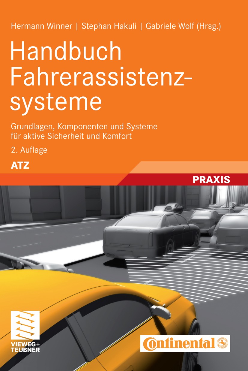Titlebook: Handbuch Fahrerassistenzsysteme; Grundlagen, Komponen Hermann Winner,Stephan Hakuli,Gabriele Wolf Book 20122nd edition Vieweg+Teubner Verla Titlebook: Handbuch Fahrerassistenzsysteme; Grundlagen, Komponen Hermann Winner,Stephan Hakuli,Gabriele Wolf Book 20122nd edition Vieweg+Teubner Verla