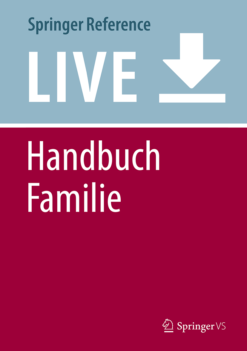 Titlebook: Handbuch Familie; Gesellschaft, Famili Jutta Ecarius,Anja Schierbaum Living reference work 20200th edition Elternbeziehungen.Familienbildu Titlebook: Handbuch Familie; Gesellschaft, Famili Jutta Ecarius,Anja Schierbaum Living reference work 20200th edition Elternbeziehungen.Familienbildu