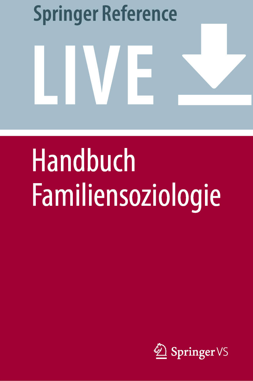 Titlebook: Handbuch Familiensoziologie; Oliver Arránz Becker,Karsten Hank,Anja Steinbach Living reference work 20230th edition Alternative Lebensfor Titlebook: Handbuch Familiensoziologie; Oliver Arránz Becker,Karsten Hank,Anja Steinbach Living reference work 20230th edition Alternative Lebensfor