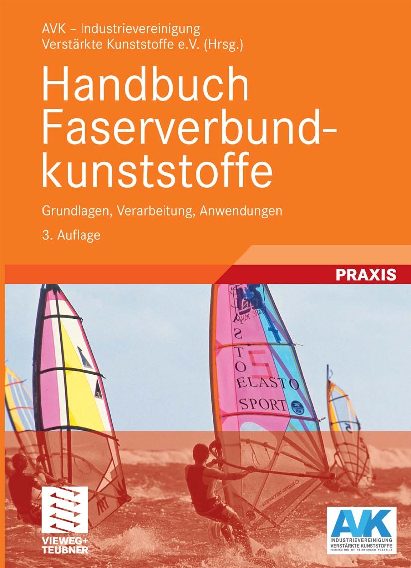 Titlebook: Handbuch Faserverbundkunststoffe; Grundlagen, Verarbei AVK – Industrievereinigung Verstärkte Kunststoffe Book 20103rd edition Vieweg+Teubn Titlebook: Handbuch Faserverbundkunststoffe; Grundlagen, Verarbei AVK – Industrievereinigung Verstärkte Kunststoffe Book 20103rd edition Vieweg+Teubn