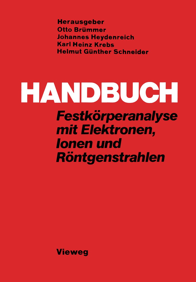 Titlebook: Handbuch Festkörperanalyse mit Elektronen, Ionen und Röntgenstrahlen; Otto Brümmer,Johannes Heydenreich,Helmut Günther S Book 1979 VEB Deu Titlebook: Handbuch Festkörperanalyse mit Elektronen, Ionen und Röntgenstrahlen; Otto Brümmer,Johannes Heydenreich,Helmut Günther S Book 1979 VEB Deu