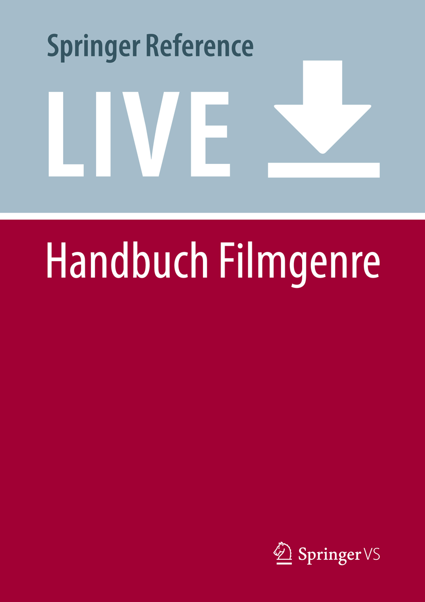 Titlebook: Handbuch Filmgenre; Marcus Stiglegger Living reference work 2020Latest edition Titlebook: Handbuch Filmgenre; Marcus Stiglegger Living reference work 2020Latest edition
