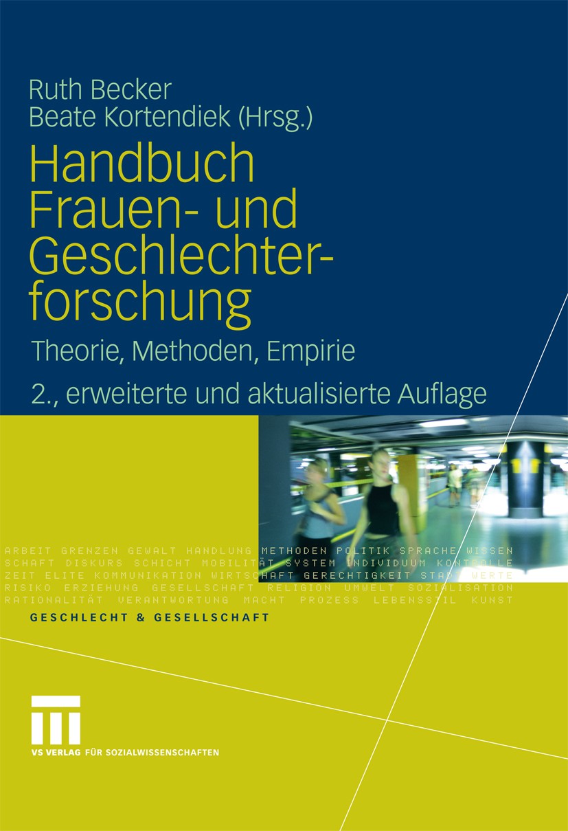 Titlebook: Handbuch Frauen- und Geschlechterforschung; Theorie, Methoden, E Ruth Becker,Beate Kortendiek Book 2008Latest edition VS Verlag für Sozialw Titlebook: Handbuch Frauen- und Geschlechterforschung; Theorie, Methoden, E Ruth Becker,Beate Kortendiek Book 2008Latest edition VS Verlag für Sozialw