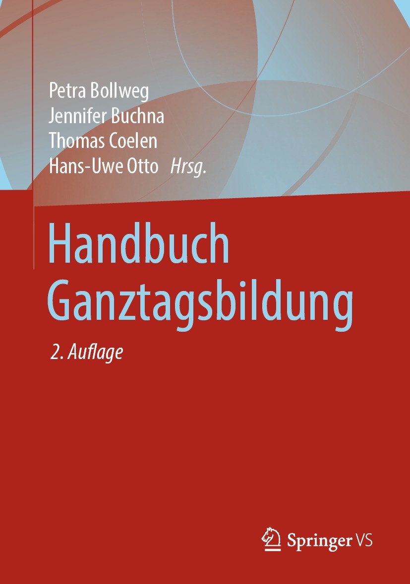 Titlebook: Handbuch Ganztagsbildung; Petra Bollweg,Jennifer Buchna,Hans-Uwe Otto Book 2020Latest edition Springer Fachmedien Wiesbaden GmbH, ein Teil Titlebook: Handbuch Ganztagsbildung; Petra Bollweg,Jennifer Buchna,Hans-Uwe Otto Book 2020Latest edition Springer Fachmedien Wiesbaden GmbH, ein Teil