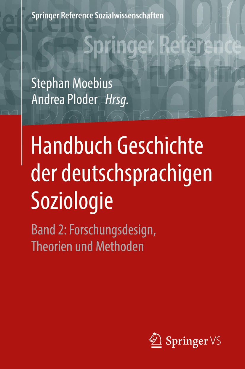 Titlebook: Handbuch Geschichte der deutschsprachigen Soziologie; Band 2: Forschungsde Stephan Moebius,Andrea Ploder Book 2017 Springer Fachmedien Wies Titlebook: Handbuch Geschichte der deutschsprachigen Soziologie; Band 2: Forschungsde Stephan Moebius,Andrea Ploder Book 2017 Springer Fachmedien Wies