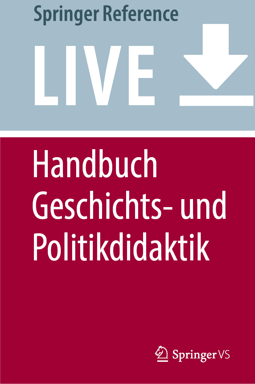 Titlebook: Handbuch Geschichts- und Politikdidaktik; Georg Weißeno,Béatrice Ziegler Living reference work 20200th edition Politikdidaktik.Geschichts Titlebook: Handbuch Geschichts- und Politikdidaktik; Georg Weißeno,Béatrice Ziegler Living reference work 20200th edition Politikdidaktik.Geschichts
