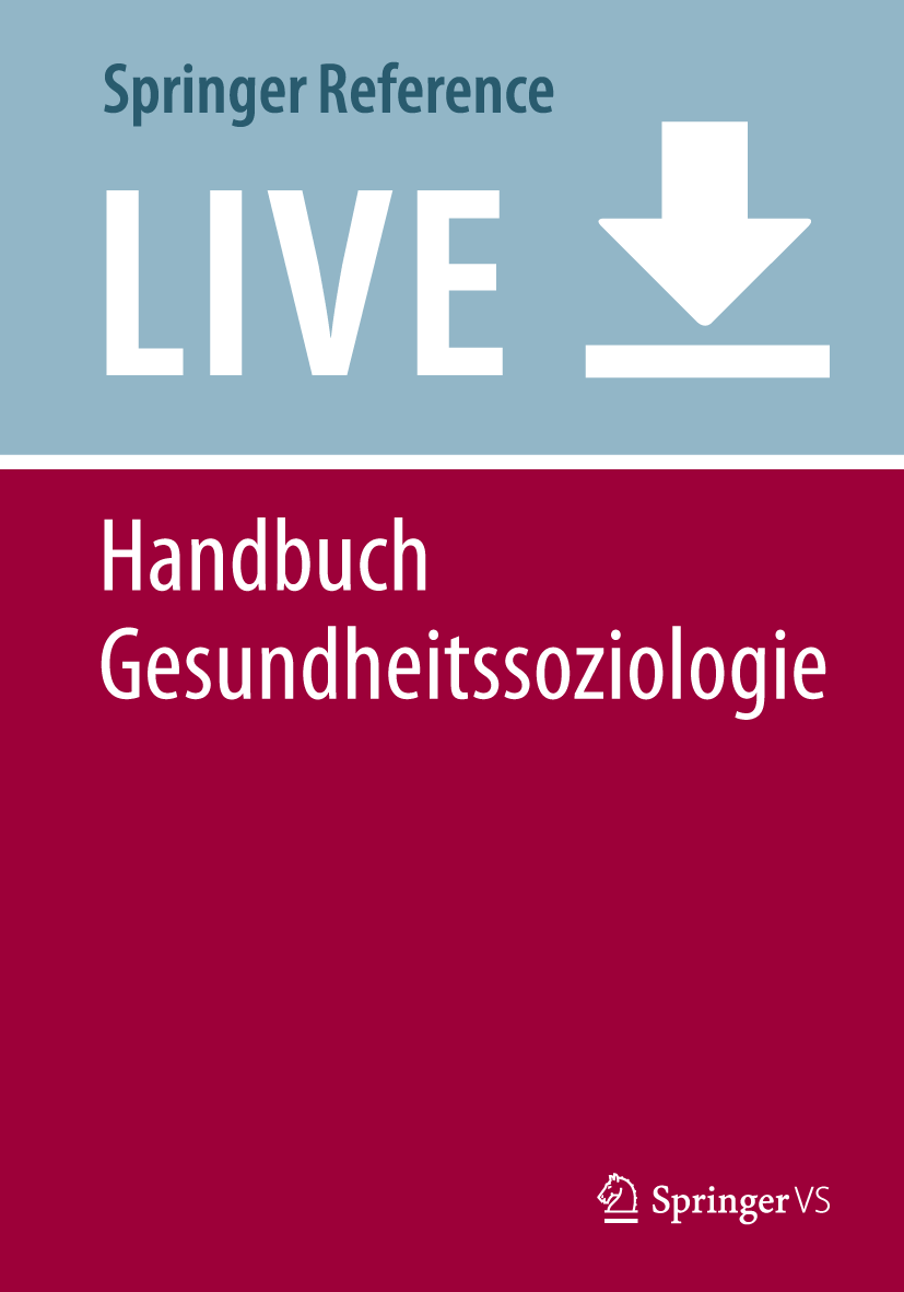 Titlebook: Handbuch Gesundheitssoziologie; Peter Kriwy,Monika Jungbauer-Gans Living reference work 2020Latest edition Titlebook: Handbuch Gesundheitssoziologie; Peter Kriwy,Monika Jungbauer-Gans Living reference work 2020Latest edition