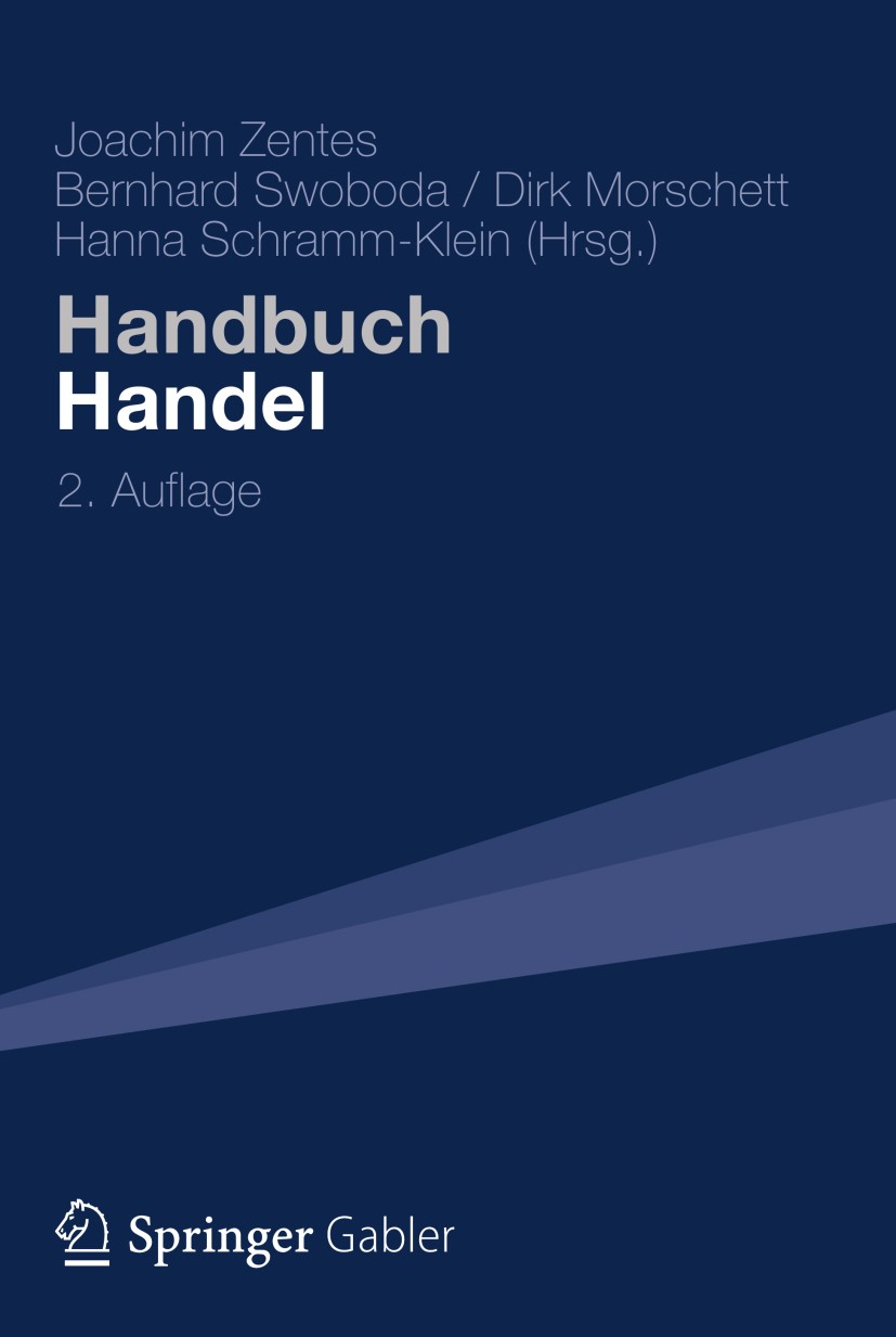 Titlebook: Handbuch Handel; Strategien – Perspek Joachim Zentes,Bernhard Swoboda,Hanna Schramm-Klei Book 2012Latest edition Springer Fachmedien Wiesba Titlebook: Handbuch Handel; Strategien – Perspek Joachim Zentes,Bernhard Swoboda,Hanna Schramm-Klei Book 2012Latest edition Springer Fachmedien Wiesba