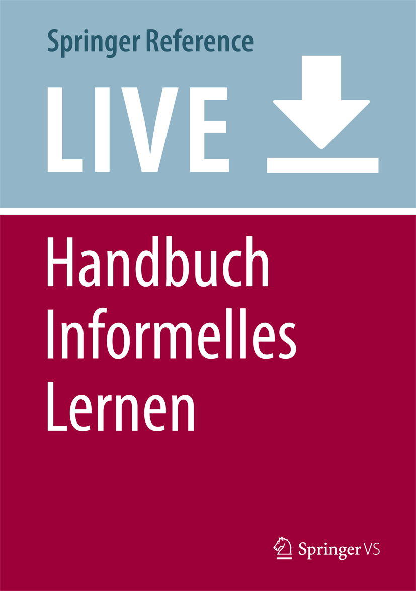 Titlebook: Handbuch Informelles Lernen; Matthias Rohs Living reference work 20200th edition Titlebook: Handbuch Informelles Lernen; Matthias Rohs Living reference work 20200th edition