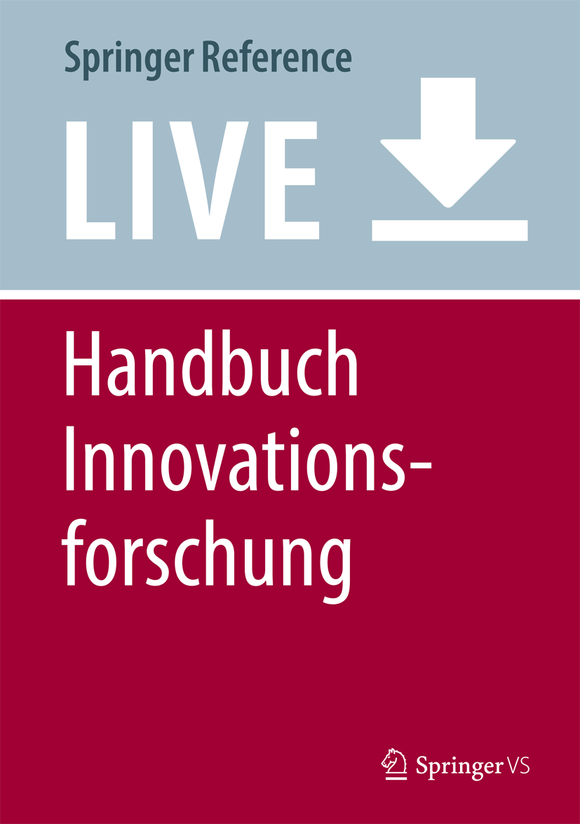Titlebook: Handbuch Innovationsforschung; Birgit Blättel-Mink,Ingo Schulz-Schaeffer,Arnold W Living reference work 20200th edition Innovationsforsch Titlebook: Handbuch Innovationsforschung; Birgit Blättel-Mink,Ingo Schulz-Schaeffer,Arnold W Living reference work 20200th edition Innovationsforsch