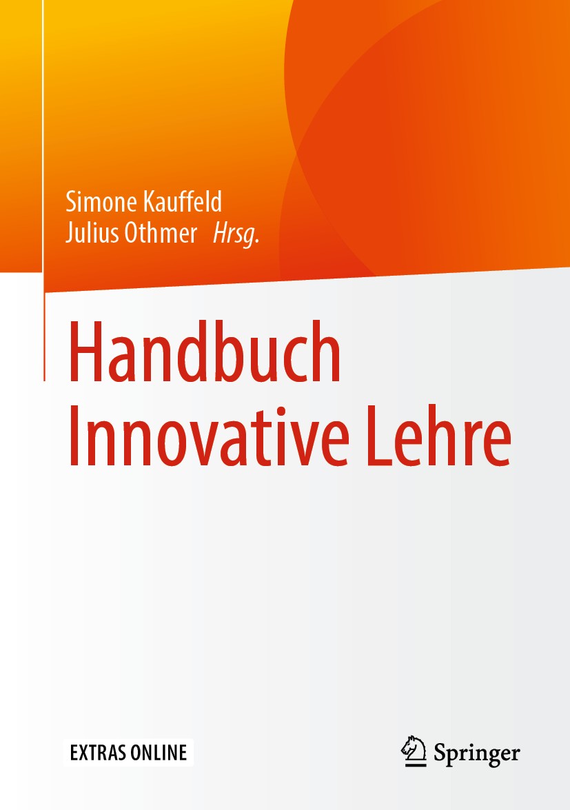 Titlebook: Handbuch Innovative Lehre; Simone Kauffeld,Julius Othmer Book 2019 Springer Fachmedien Wiesbaden GmbH, ein Teil von Springer Nature 2019 L Titlebook: Handbuch Innovative Lehre; Simone Kauffeld,Julius Othmer Book 2019 Springer Fachmedien Wiesbaden GmbH, ein Teil von Springer Nature 2019 L