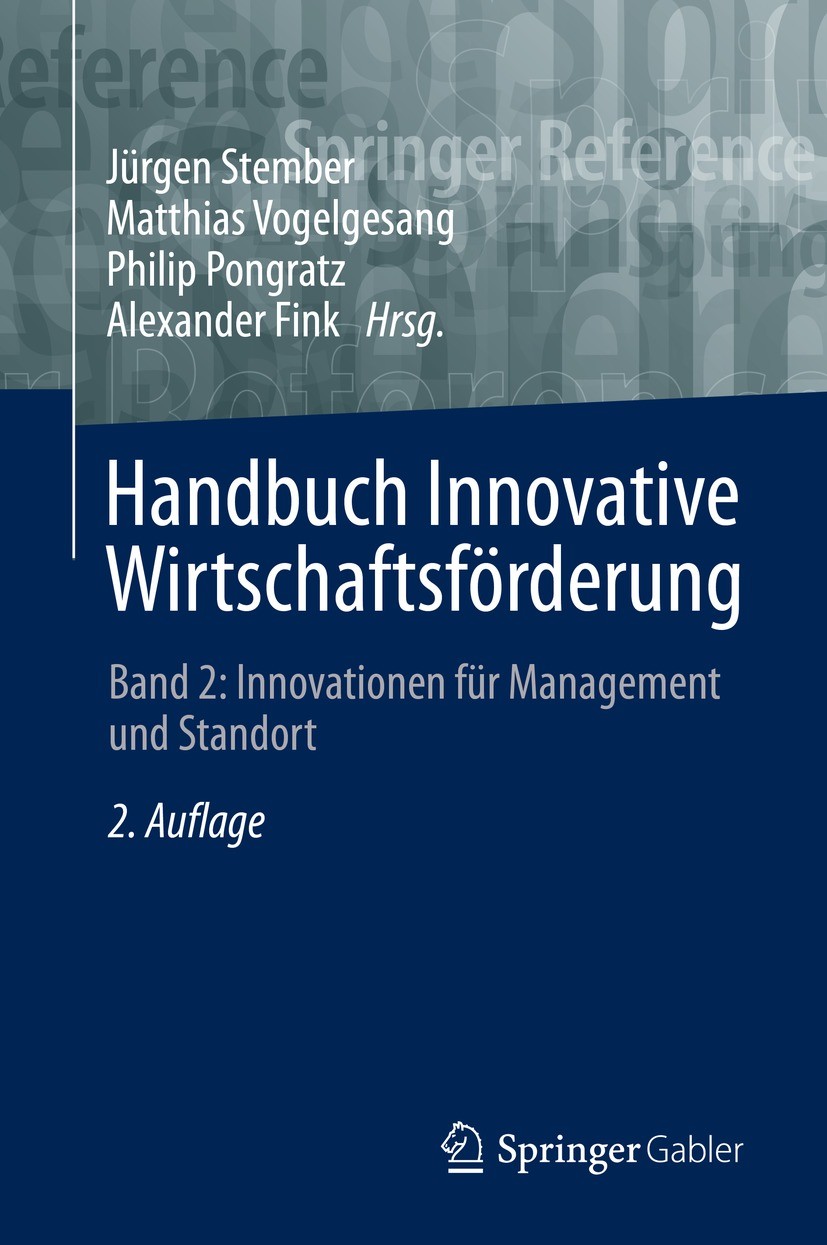 Titlebook: Handbuch Innovative Wirtschaftsförderung; Band 2: Innovationen Jürgen Stember,Matthias Vogelgesang,Alexander Fink Book 2021Latest edition S Titlebook: Handbuch Innovative Wirtschaftsförderung; Band 2: Innovationen Jürgen Stember,Matthias Vogelgesang,Alexander Fink Book 2021Latest edition S