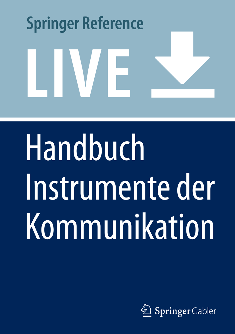 Titlebook: Handbuch Instrumente der Kommunikation; Grundlagen – Innovat Manfred Bruhn,Franz-Rudolf Esch,Tobias Langner Living reference work 20200th e Titlebook: Handbuch Instrumente der Kommunikation; Grundlagen – Innovat Manfred Bruhn,Franz-Rudolf Esch,Tobias Langner Living reference work 20200th e