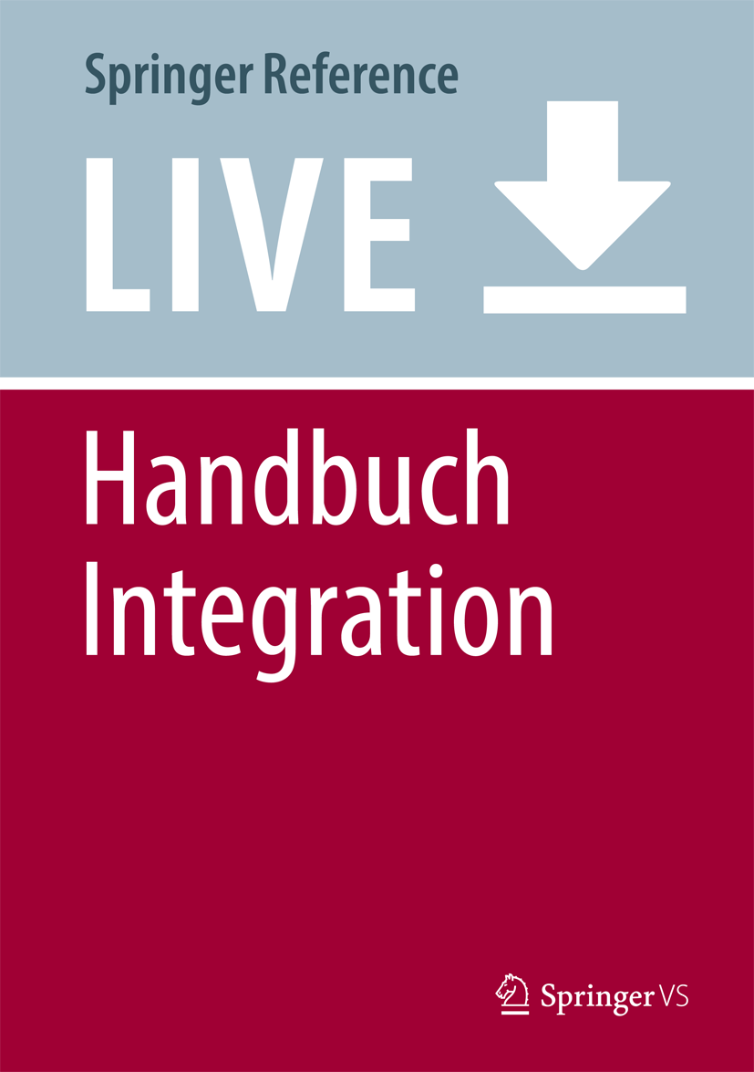 Titlebook: Handbuch Integration; Gert Pickel,Oliver Decker,Julia Schulze Wessel Living reference work 2020Latest edition Migration.Gesellschaft.Zusa Titlebook: Handbuch Integration; Gert Pickel,Oliver Decker,Julia Schulze Wessel Living reference work 2020Latest edition Migration.Gesellschaft.Zusa