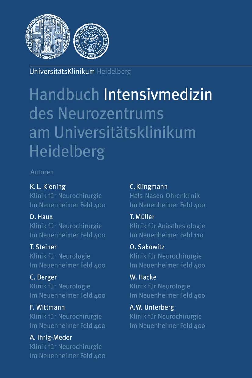 Titlebook: Handbuch Intensivmedizin des Neurozentrums am Universitätsklinikum Heidelberg; K. L. Kiening,D. Haux,A. W. Unterberg Book 2006 Springer-Ve Titlebook: Handbuch Intensivmedizin des Neurozentrums am Universitätsklinikum Heidelberg; K. L. Kiening,D. Haux,A. W. Unterberg Book 2006 Springer-Ve