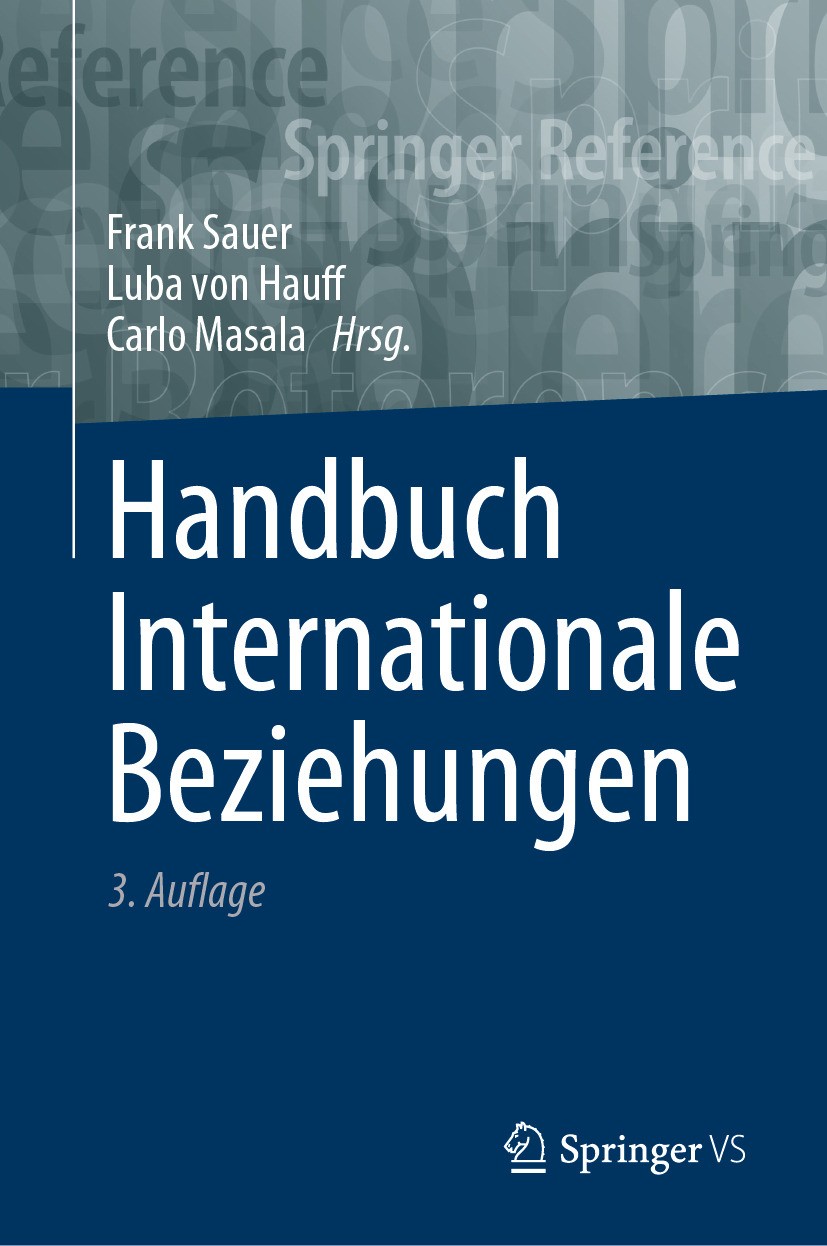 Titlebook: Handbuch Internationale Beziehungen; Frank Sauer,Luba von Hauff,Carlo Masala Book 2024Latest edition Der/die Herausgeber bzw. der/die Auto Titlebook: Handbuch Internationale Beziehungen; Frank Sauer,Luba von Hauff,Carlo Masala Book 2024Latest edition Der/die Herausgeber bzw. der/die Auto