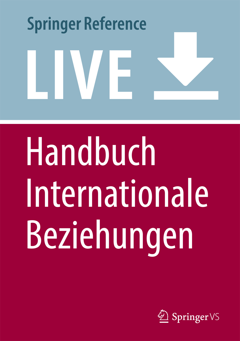 Titlebook: Handbuch Internationale Beziehungen; Frank Sauer,Luba von Hauff,Carlo Masala Living reference work 20200th edition Titlebook: Handbuch Internationale Beziehungen; Frank Sauer,Luba von Hauff,Carlo Masala Living reference work 20200th edition