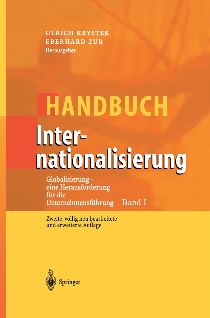 Titlebook: Handbuch Internationalisierung; Globalisierung - ein Ulrich Krystek,Eberhard Zur Book 2002Latest edition Springer-Verlag Berlin Heidelberg Titlebook: Handbuch Internationalisierung; Globalisierung - ein Ulrich Krystek,Eberhard Zur Book 2002Latest edition Springer-Verlag Berlin Heidelberg