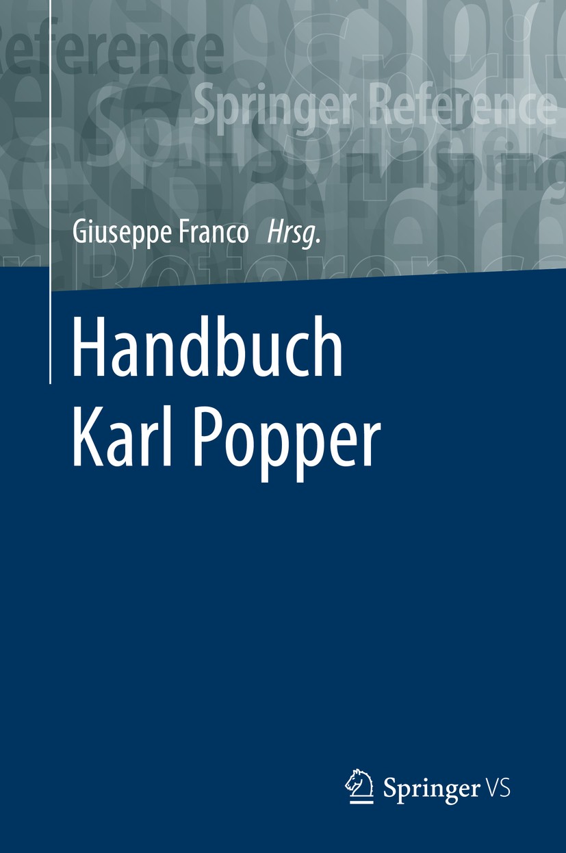Titlebook: Handbuch Karl Popper; Giuseppe Franco Book 2019 Springer Fachmedien Wiesbaden GmbH, ein Teil von Springer Nature 2019 Popper, Karl.Wissens Titlebook: Handbuch Karl Popper; Giuseppe Franco Book 2019 Springer Fachmedien Wiesbaden GmbH, ein Teil von Springer Nature 2019 Popper, Karl.Wissens
