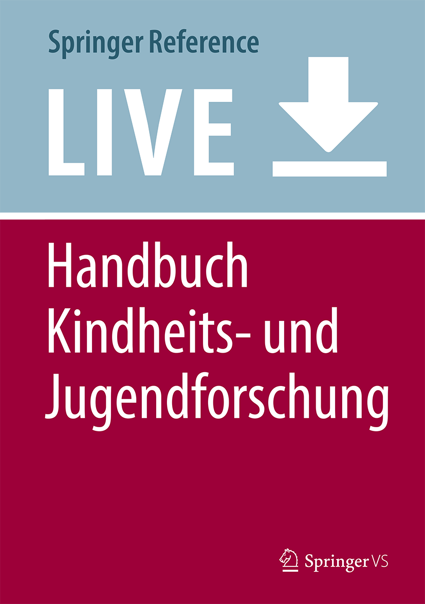 Titlebook: Handbuch Kindheits- und Jugendforschung; Heinz-Hermann Krüger,Cathleen Grunert,Katja Ludwig Living reference work 20200th edition Erziehu Titlebook: Handbuch Kindheits- und Jugendforschung; Heinz-Hermann Krüger,Cathleen Grunert,Katja Ludwig Living reference work 20200th edition Erziehu
