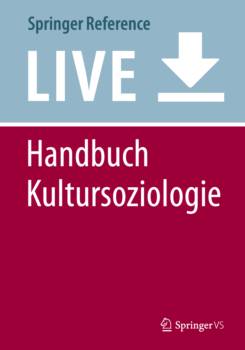 Titlebook: Handbuch Kultursoziologie; Band 2: Theorien – M Stephan Moebius,Frithjof Nungesser,Katharina Scher Living reference work 2020Latest edition Titlebook: Handbuch Kultursoziologie; Band 2: Theorien – M Stephan Moebius,Frithjof Nungesser,Katharina Scher Living reference work 2020Latest edition