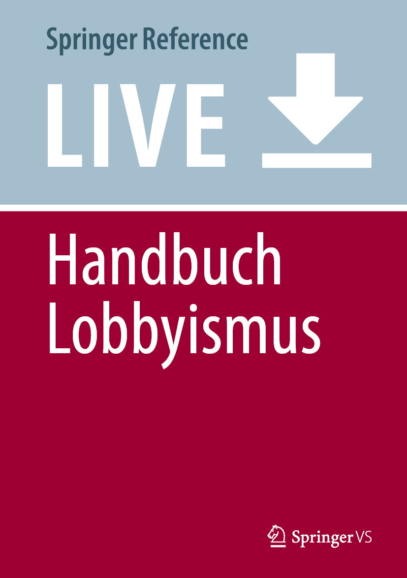 Titlebook: Handbuch Lobbyismus; Andreas Polk,Karsten Mause Living reference work 20200th edition Lobbyismus.Lobbyismusforschung.Lobbying.Interessenv Titlebook: Handbuch Lobbyismus; Andreas Polk,Karsten Mause Living reference work 20200th edition Lobbyismus.Lobbyismusforschung.Lobbying.Interessenv