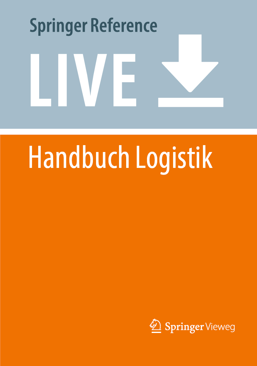 Titlebook: Handbuch Logistik; Kai Furmans,Michael Henke,Thorsten Schmidt Living reference work 20250th edition Titlebook: Handbuch Logistik; Kai Furmans,Michael Henke,Thorsten Schmidt Living reference work 20250th edition