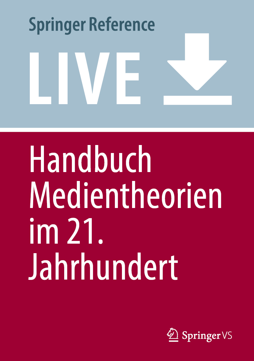 Titlebook: Handbuch Medientheorien im 21. Jahrhundert; Christoph Ernst,Katerina Krtilova,Andreas Sudmann Living reference work 2025Latest edition Me Titlebook: Handbuch Medientheorien im 21. Jahrhundert; Christoph Ernst,Katerina Krtilova,Andreas Sudmann Living reference work 2025Latest edition Me