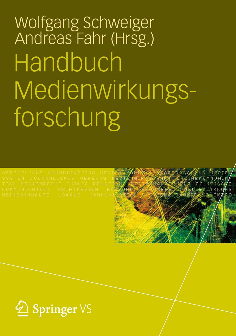 Titlebook: Handbuch Medienwirkungsforschung; Wolfgang Schweiger,Andreas Fahr Book 2013 Springer Fachmedien Wiesbaden 2013 Erleben.Medien.Methoden.Rez Titlebook: Handbuch Medienwirkungsforschung; Wolfgang Schweiger,Andreas Fahr Book 2013 Springer Fachmedien Wiesbaden 2013 Erleben.Medien.Methoden.Rez
