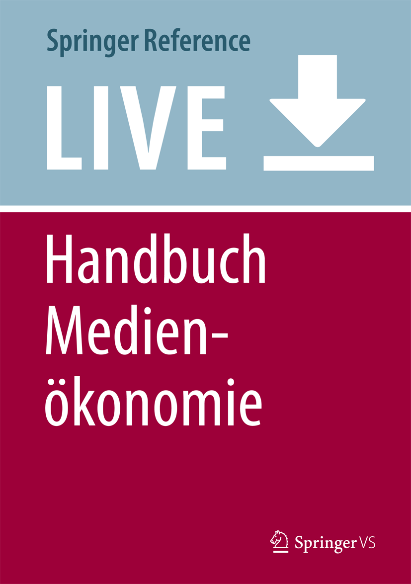 Titlebook: Handbuch Medienökonomie; Jan Krone,Tassilo Pellegrini Living reference work 2020Latest edition Titlebook: Handbuch Medienökonomie; Jan Krone,Tassilo Pellegrini Living reference work 2020Latest edition