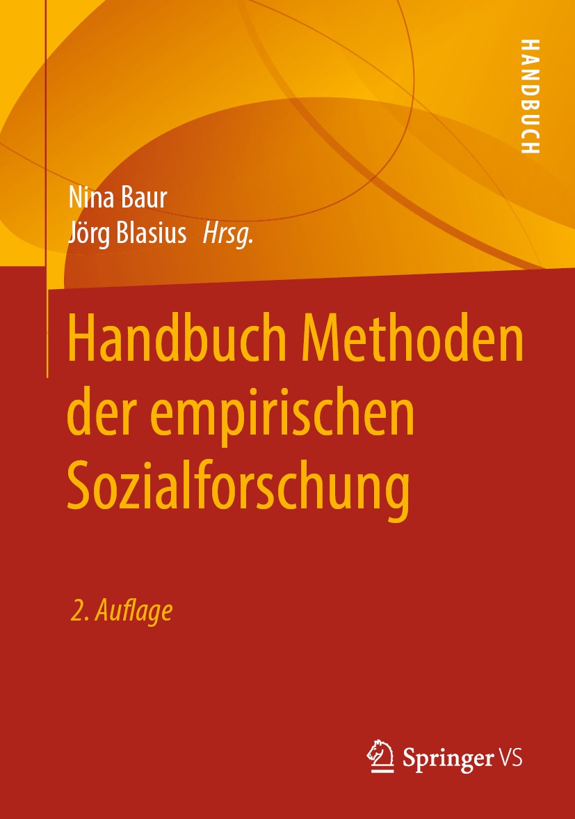 Titlebook: Handbuch Methoden der empirischen Sozialforschung; Nina Baur,Jörg Blasius Book 20192nd edition Springer Fachmedien Wiesbaden GmbH, ein Tei Titlebook: Handbuch Methoden der empirischen Sozialforschung; Nina Baur,Jörg Blasius Book 20192nd edition Springer Fachmedien Wiesbaden GmbH, ein Tei