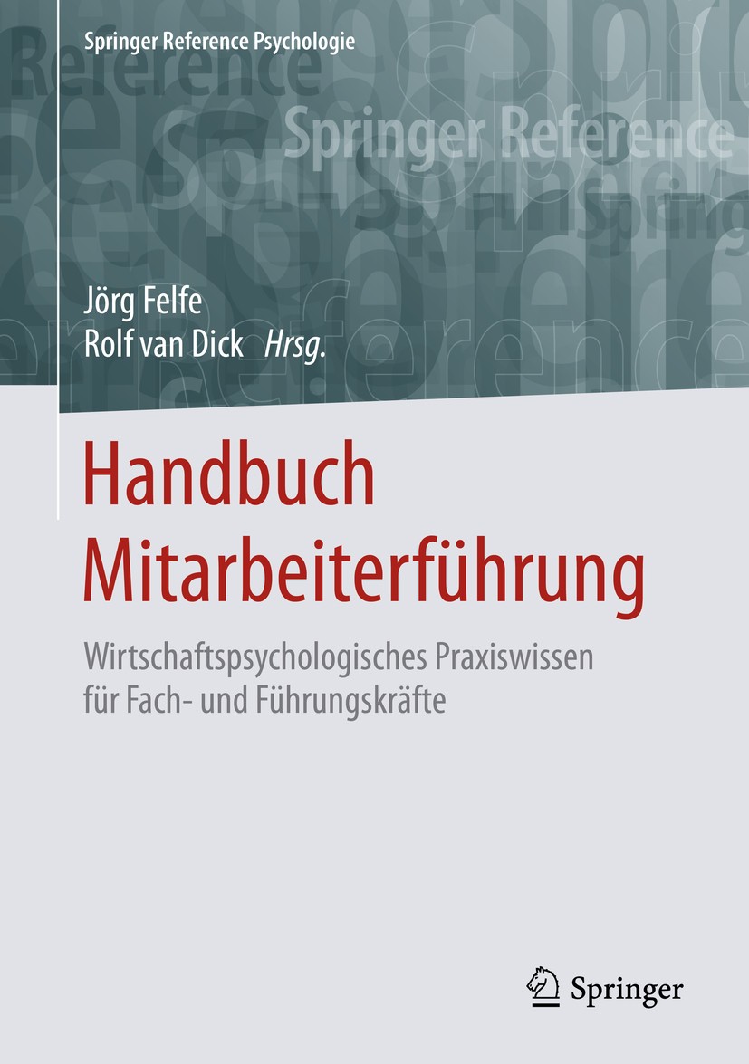 Titlebook: Handbuch Mitarbeiterführung; Wirtschaftspsycholog Jörg Felfe,Rolf van Dick Book 20161st edition Springer-Verlag Berlin Heidelberg 2016 Führ Titlebook: Handbuch Mitarbeiterführung; Wirtschaftspsycholog Jörg Felfe,Rolf van Dick Book 20161st edition Springer-Verlag Berlin Heidelberg 2016 Führ