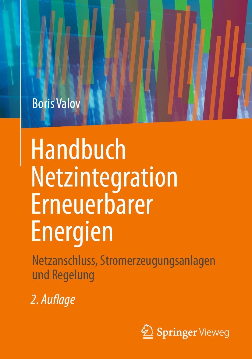 Titlebook: Handbuch Netzintegration Erneuerbarer Energien; Netzanschluss, Strom Boris Valov Book 2022Latest edition Springer Fachmedien Wiesbaden GmbH Titlebook: Handbuch Netzintegration Erneuerbarer Energien; Netzanschluss, Strom Boris Valov Book 2022Latest edition Springer Fachmedien Wiesbaden GmbH