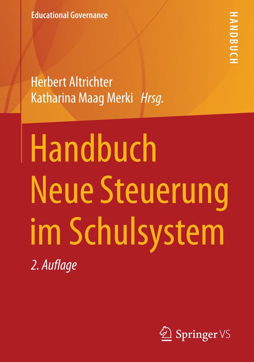 Titlebook: Handbuch Neue Steuerung im Schulsystem; Herbert Altrichter,Katharina Maag Merki Book 2016Latest edition Springer Fachmedien Wiesbaden 2016 Titlebook: Handbuch Neue Steuerung im Schulsystem; Herbert Altrichter,Katharina Maag Merki Book 2016Latest edition Springer Fachmedien Wiesbaden 2016