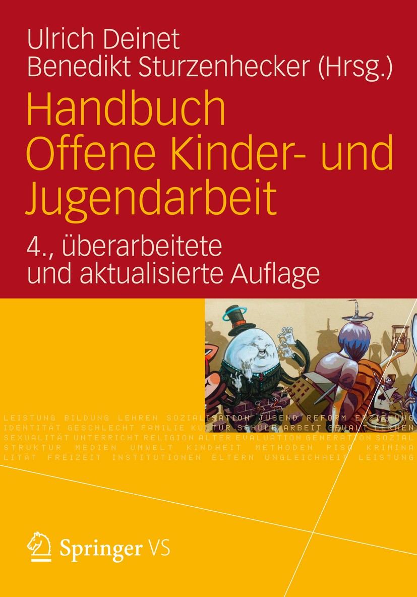 Titlebook: Handbuch Offene Kinder- und Jugendarbeit; Ulrich Deinet,Benedikt Sturzenhecker Book 20134th edition VS Verlag für Sozialwissenschaften | S Titlebook: Handbuch Offene Kinder- und Jugendarbeit; Ulrich Deinet,Benedikt Sturzenhecker Book 20134th edition VS Verlag für Sozialwissenschaften | S