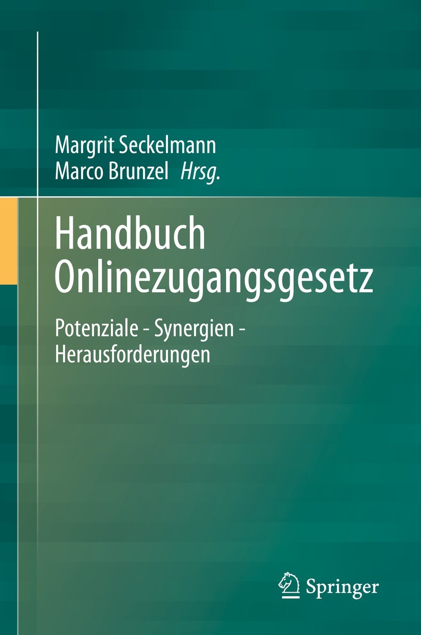 Titlebook: Handbuch Onlinezugangsgesetz; Potenziale - Synergi Margrit Seckelmann,Marco Brunzel Book 2021 Springer-Verlag GmbH Deutschland, ein Teil vo Titlebook: Handbuch Onlinezugangsgesetz; Potenziale - Synergi Margrit Seckelmann,Marco Brunzel Book 2021 Springer-Verlag GmbH Deutschland, ein Teil vo