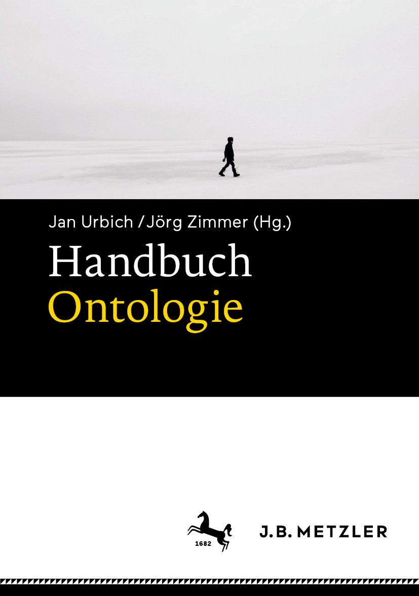 Titlebook: Handbuch Ontologie; Jan Urbich,Jörg Zimmer Book 2020 Springer-Verlag GmbH Deutschland, ein Teil von Springer Nature 2020 Sein - Seiendes.D Titlebook: Handbuch Ontologie; Jan Urbich,Jörg Zimmer Book 2020 Springer-Verlag GmbH Deutschland, ein Teil von Springer Nature 2020 Sein - Seiendes.D