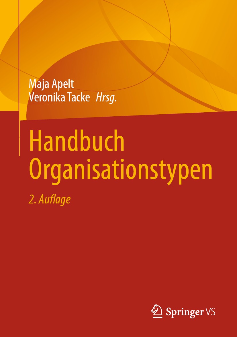 Titlebook: Handbuch Organisationstypen; Maja Apelt,Veronika Tacke Book 2023Latest edition Der/die Herausgeber bzw. der/die Autor(en), exklusiv lizenz Titlebook: Handbuch Organisationstypen; Maja Apelt,Veronika Tacke Book 2023Latest edition Der/die Herausgeber bzw. der/die Autor(en), exklusiv lizenz