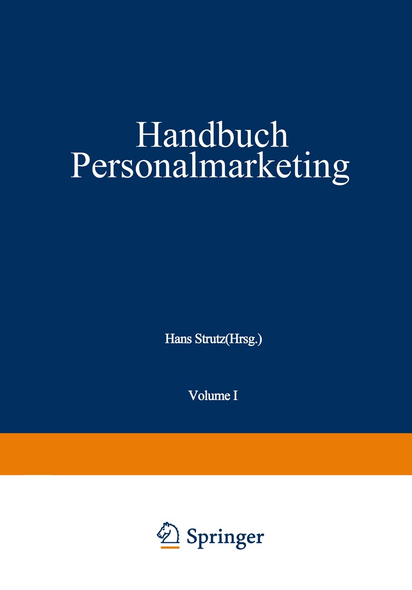 Titlebook: Handbuch Personalmarketing; Hans Strutz (Mitglied des Vorstandes) Book 1993Latest edition Springer Fachmedien Wiesbaden 1993 Marketing.Per Titlebook: Handbuch Personalmarketing; Hans Strutz (Mitglied des Vorstandes) Book 1993Latest edition Springer Fachmedien Wiesbaden 1993 Marketing.Per