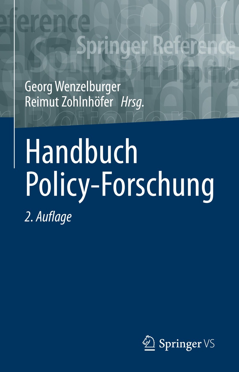 Titlebook: Handbuch Policy-Forschung; Georg Wenzelburger,Reimut Zohlnhöfer Book 2023Latest edition Der/die Herausgeber bzw. der/die Autor(en), exklus Titlebook: Handbuch Policy-Forschung; Georg Wenzelburger,Reimut Zohlnhöfer Book 2023Latest edition Der/die Herausgeber bzw. der/die Autor(en), exklus