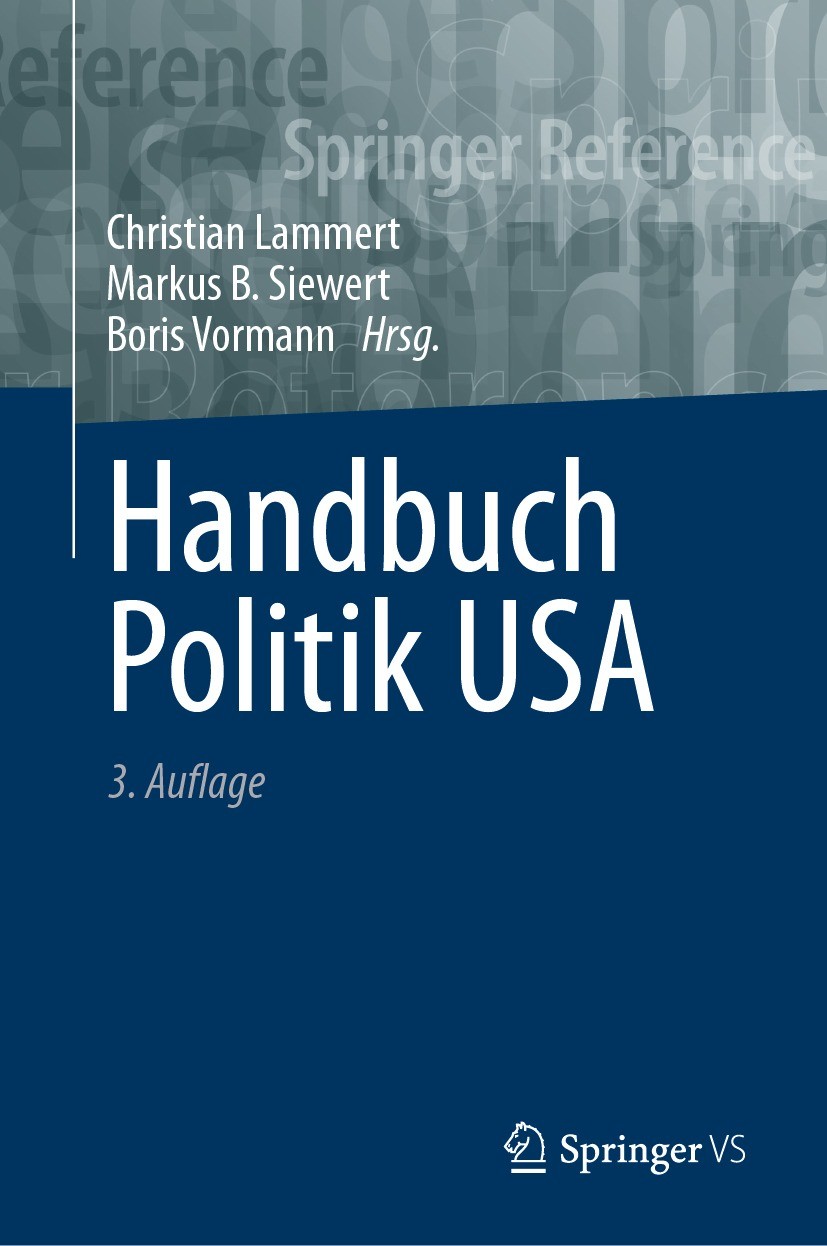 Titlebook: Handbuch Politik USA; Christian Lammert,Markus B. Siewert,Boris Vormann Book 2024Latest edition Der/die Herausgeber bzw. der/die Autor(en) Titlebook: Handbuch Politik USA; Christian Lammert,Markus B. Siewert,Boris Vormann Book 2024Latest edition Der/die Herausgeber bzw. der/die Autor(en)