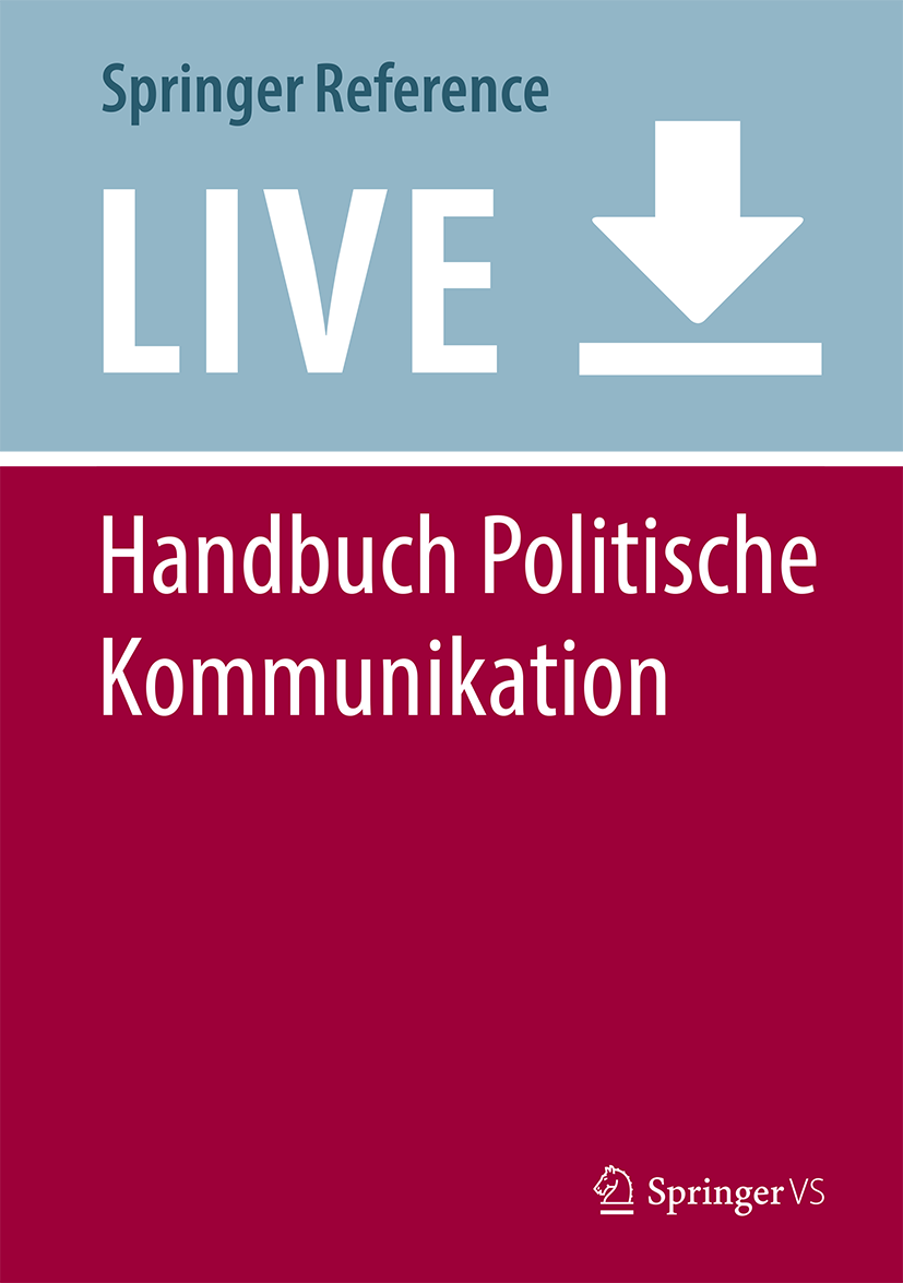 Titlebook: Handbuch Politische Kommunikation; Isabelle Borucki,Katharina Kleinen-von Königslöw,T Living reference work 20200th edition Kommunikation Titlebook: Handbuch Politische Kommunikation; Isabelle Borucki,Katharina Kleinen-von Königslöw,T Living reference work 20200th edition Kommunikation