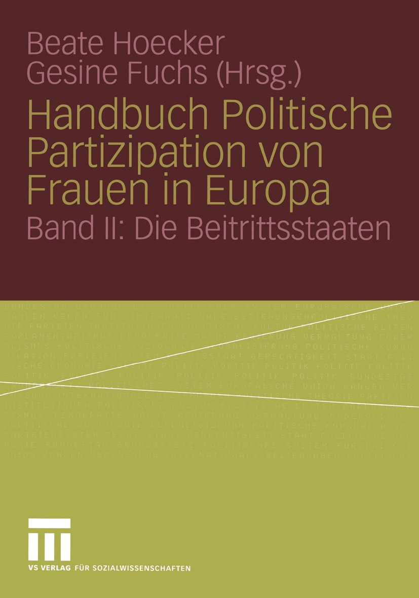 Titlebook: Handbuch Politische Partizipation von Frauen in Europa; Band II: Die Beitrit Beate Hoecker,Gesine Fuchs Book 2004 VS Verlag für Sozialwisse Titlebook: Handbuch Politische Partizipation von Frauen in Europa; Band II: Die Beitrit Beate Hoecker,Gesine Fuchs Book 2004 VS Verlag für Sozialwisse