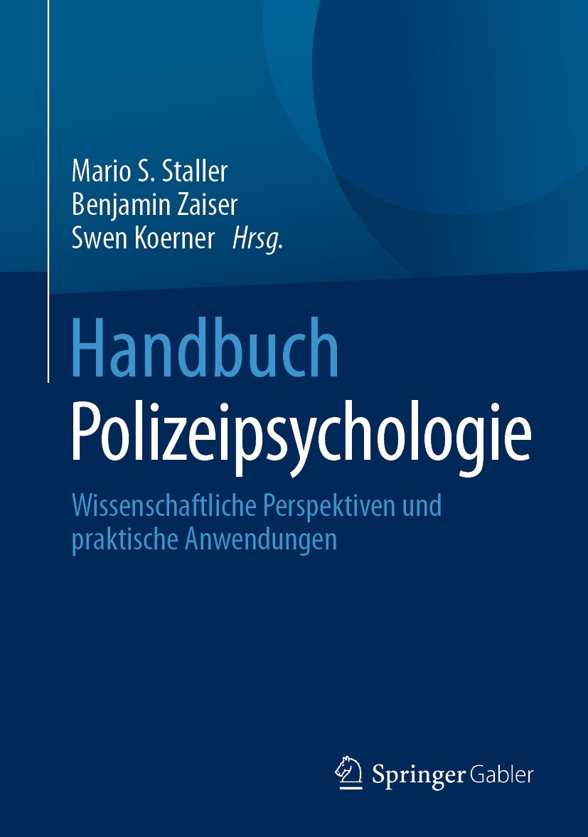 Titlebook: Handbuch Polizeipsychologie; Wissenschaftliche Pe Mario S. Staller,Benjamin Zaiser,Swen Koerner Book 2023 Der/die Herausgeber bzw. der/die Titlebook: Handbuch Polizeipsychologie; Wissenschaftliche Pe Mario S. Staller,Benjamin Zaiser,Swen Koerner Book 2023 Der/die Herausgeber bzw. der/die